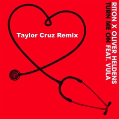 R.1.T.0.N.  -  T.U.R.N.  M.E.  0.N.  (Taylor Cruz Remix) #FREE