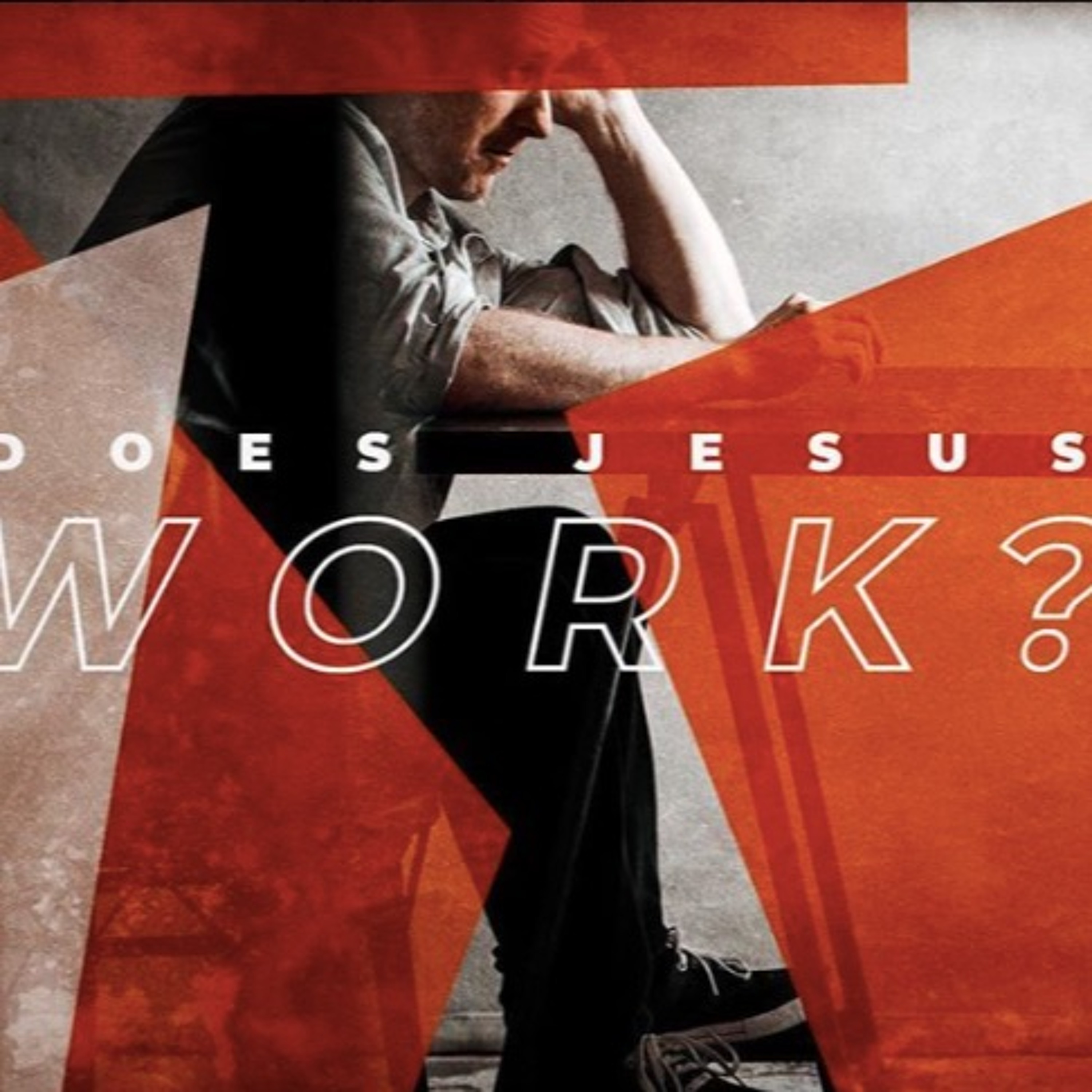 Does Jesus Work? - Only if He's Truly True - 9/8/19 episode artwork