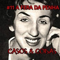 #11 A FERA DA PENHA