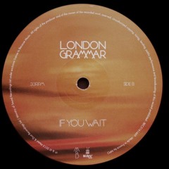 London Grammar - If You Wait (Calibre Alternate Remix)