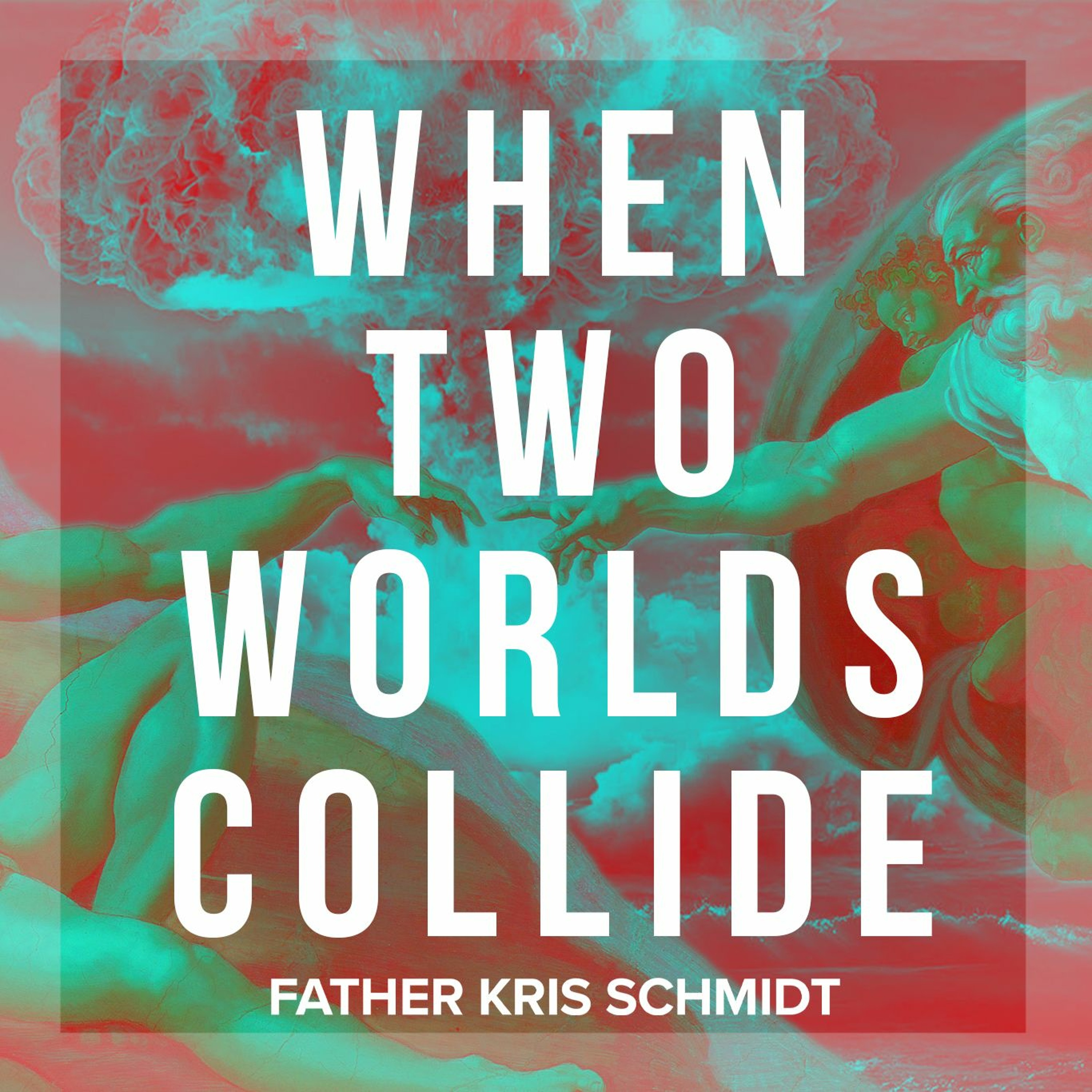 Fr. Kris Schmidt Homilies