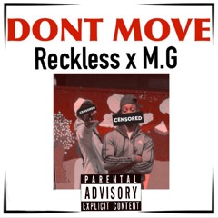 Reckless x M.G - Don’t Move (C3NS)(3mg)
