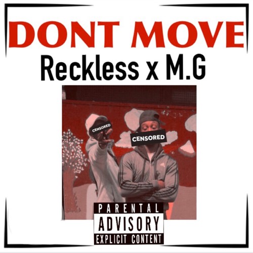 Reckless x M.G - Don’t Move (C3NS)(3mg)