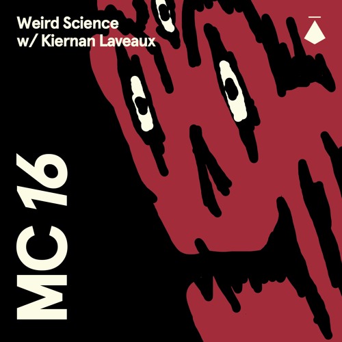 MC16: Weird Science with Kiernan Laveaux