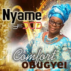Nyame Ye Odo - Mrs Comfort Obugyei