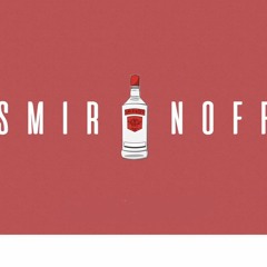 Smirnoff is all over you (P. The K Beats)