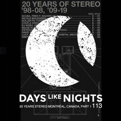 DAYS like NIGHTS 113 - 20 Years of Stereo Montréal, Canada, Part 1