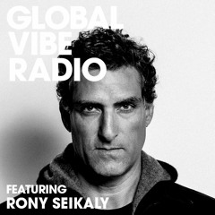 Global Vibe Radio 194 Feat. Rony Seikaly (Live at DISTRIKT, Burning Man)