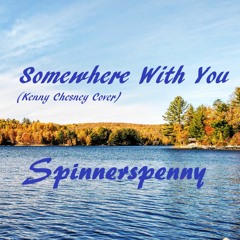 Somewhere With You - Spencer Cunningham (Kenny Chesney Cover)