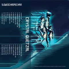 SlowedChromeChain - Crystal Quetzal