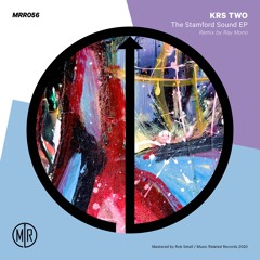 MRR056 - KRS Two - The Stamford Sound EP Incl Ray Mono Remix