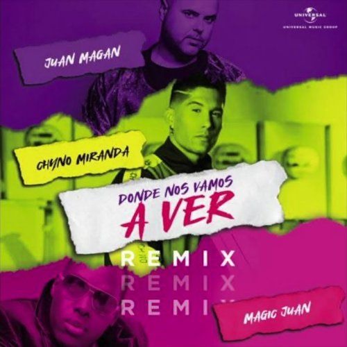 Chyno Miranda, Juan Magán, Magic Juan - Dónde Nos Vamos A Ver (Jaime Sanchez Edit)