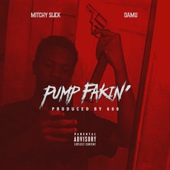 Pump Fakin' - Mitchy Slick & Damu