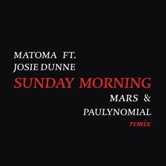 Matoma - Sunday Morning (Mars X Paulynomial Remix)