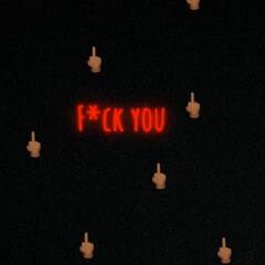 F*CK YOU