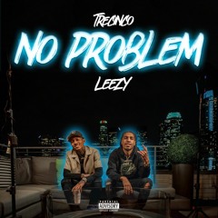 Leezy - No Problem (feat. TreCinco)