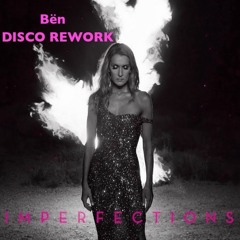 Celine Dion - Imperfections (Bën Disco Rework)