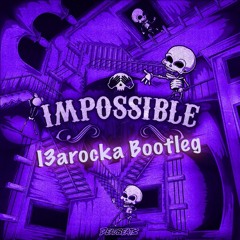 PEEKABOO - Impossible(Barocka Bootleg)[Free Download]