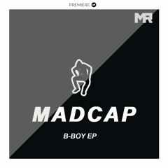 PREMIERE: Madcap - B-Boy (Myriad Recordings)