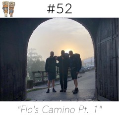 #52 Flo's Camino Pt. 1
