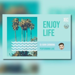 Enjoy Life  (DJ JUAN CARMONA)