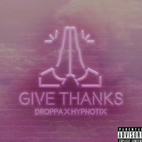 Droppa & Hypnotix - Give Thanks