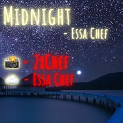 Midnight - Essa Chef