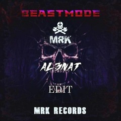 MRK - BEAST MODE (AL3NAT EDIT) [HW 003]