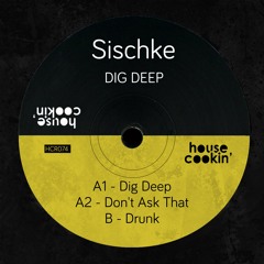 HSM PREMIERE | Sischke - Dig Deep [House Cookin Records]