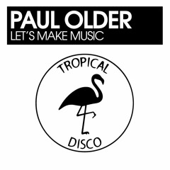 Paul Older - Let's Make Music