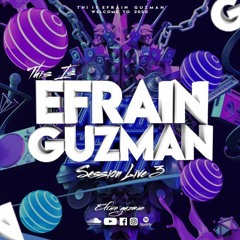 This Is Efrain Guzman Session Live 3