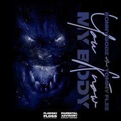 You know my body ft. Tommy Flee