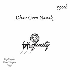 Dhan Guru Nanak by SikhFinity (Feat. Ustad Harpreet Singh)