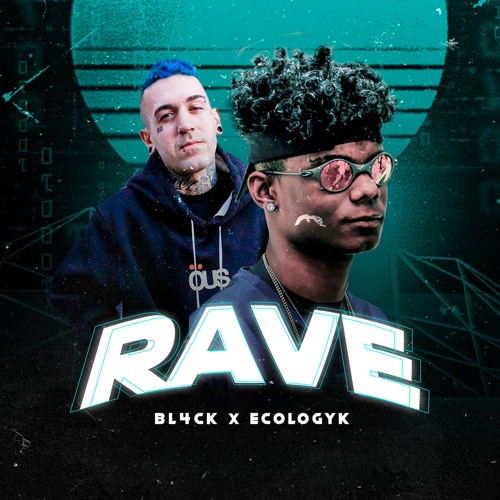 Bl4ck - Rave (prod. Ecologyk)
