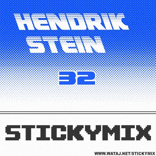 Stickymix 32 - Hendrik Stein