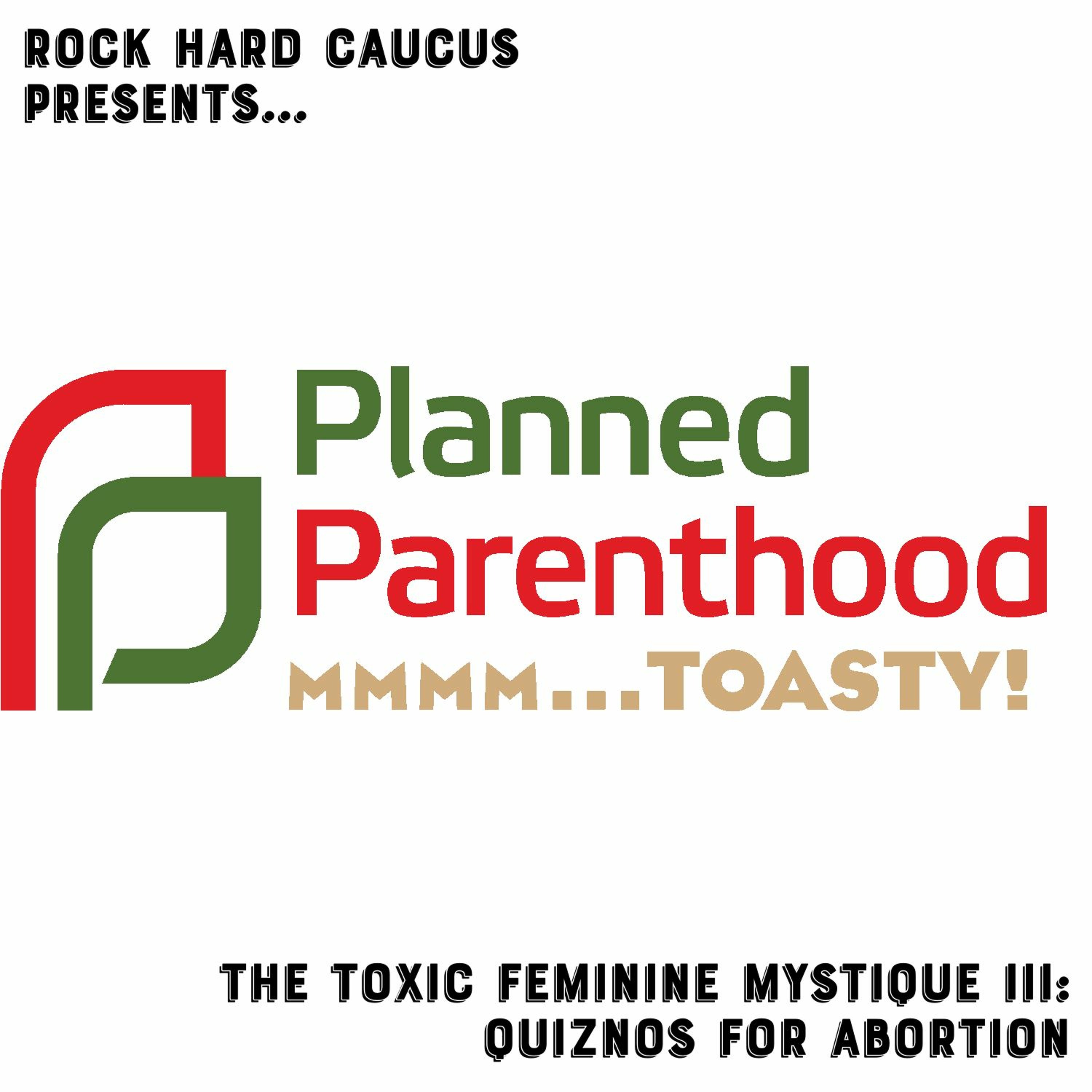 TEASER - The Toxic Feminine Mystique III: Quiznos for Abortion (1/6/2020)