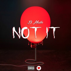 Not It (Prod. By Ouhboy)