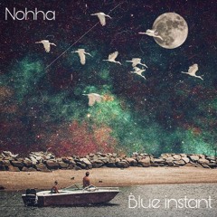 Nohha - Blue Instant (Original Mix) - FREE DOWNLOAD