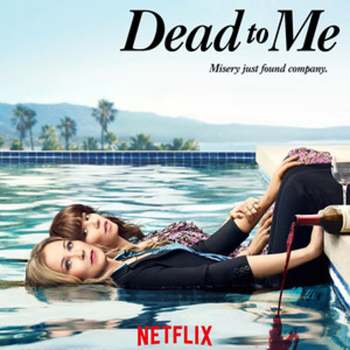 Dead To Me - soundtrack season 1, 2 & 3 - playlist by your own