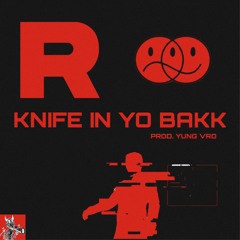 DOOMSLAYERX8XNE8XDEADFIGURE$ - KNIFE IN YO BAKK PROD. YUNG VRO