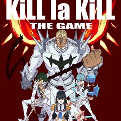 Kill La Kill IF The Game OST
