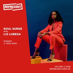 Soul Surge x Reprezent Show 34 ft Liz Lubega