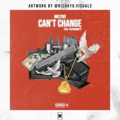 Can't Change (feat. FastmoneyT)