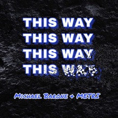 Michael Barone & METRI - This Way