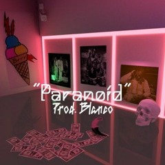 Paranoid (Prod. Blanco)