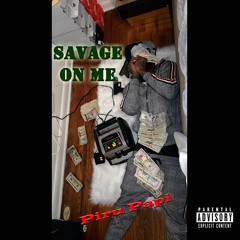 Savage On Me