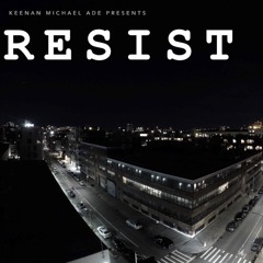 Keenan Michael Ade Presents RESIST 04