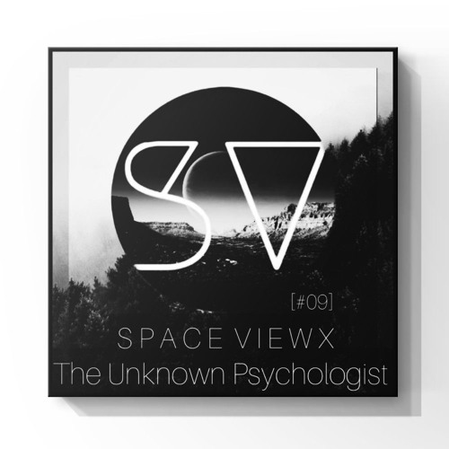 SPACE VIEWX [#09] The Unknown Psychologist(France,Dub Techno)