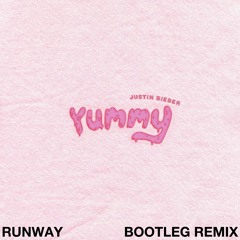 Justin Bieber - Yummy, RUNWAY Bootleg Remix