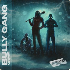 Ohmie - Bully Gang